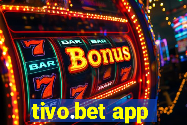 tivo.bet app